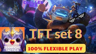 Tft | 100% Flexible play | set 8 | ♪ part 6