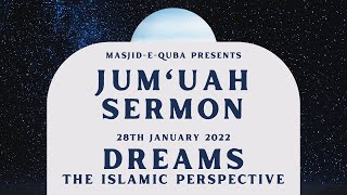 Dreams: The Islamic Perspective | Jum'uah Sermon | 28th January 2022