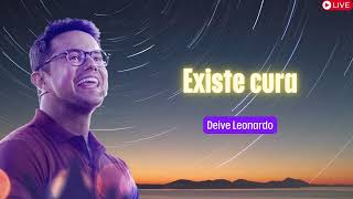 Existe cura   Deive Leonardo