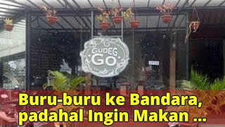 Buru-buru ke Bandara, padahal Ingin Makan Gudeg? Ini Tempatnya...