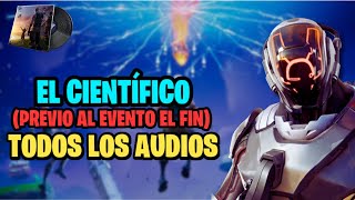 TODOS LOS AUDIOS DEL CIENTÍFICO (PREVIO AL EVENTO EL FIN)