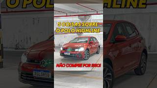 5 coisas que são um incômodo no VW Polo Highline! Vale a pena comprar o hatch da Volkswagen? Veja!