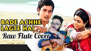 Bade Ache Lagte hain || Raw Flute Version || Musical Diary