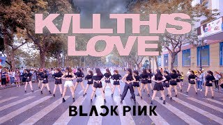 [KPOP IN PUBLIC | 1TAKE] BLACKPINK - Kill This Love DANCE COVER by BLACKCHUCK from Vietnam