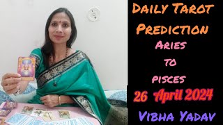 26 th April 2024 , Daily Tarot Prediction #tarot #aries #Taurus #gemini #cancer