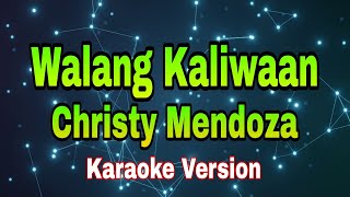 Walang Kaliwaan - Christy Mendoza/karaoke version