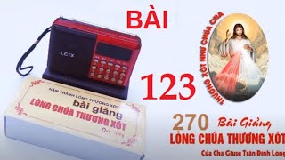 [Bài 123] Máy 270 Bài Giảng Mới Nhất Lòng Chúa Thương Xót   - CHA GIUSE TRẦN ĐÌNH LONG