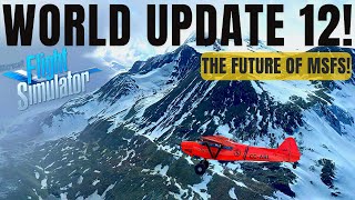 WORLD UPDATE 12 ANNOUNCED! ► ALL 2023 PLANS REVEALED!  ► PC + XBOX ► LIVE DEVELOPER Q&A ► MSFS 2020!