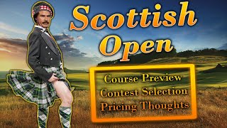 Scottish Open | Course Preview | Initial Pricing | Contest Selection | DraftKings Strategy