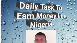 Daily Task To Earn Money In Nigeria