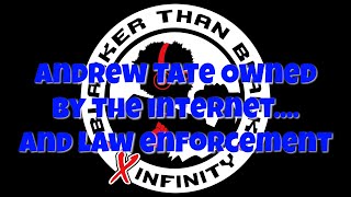 Andrew Tate Owned by the Internet    And Law Enforcement