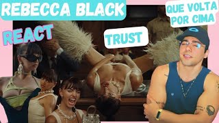 REACT | REBECCA BLACK - TRUST (Official Music Video) reagindo reaction reaccion