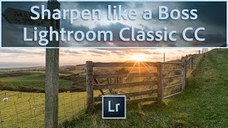 Sharpen like a Boss in Lightroom CC or Classic 2019