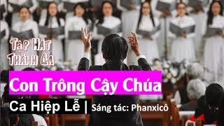 #275 | CON TRÔNG CẬY CHÚA (Hiệp Lễ)