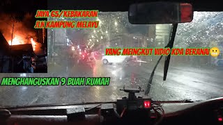 #109 JAYA 65/KEBAKARAN JLN KAMPUNG MELAYU GG KENARI