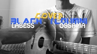 OSSAMA - 3lach Tloumni (LABESS Cover) / لاباس - ليش تلومني في حالي