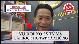 VỤ ĐÒI NỢ 25 TỶ VÀ BÀI HỌC CHO TẤT CẢ CHỦ NỢ...|| Thạc sĩ, Chuyên gia Luật: Triệu Quang Hùng CFO