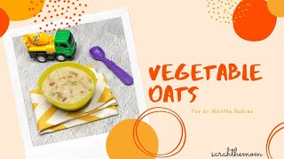 Vegetable Oats for 6+ Months Babies | Sarah The Mom