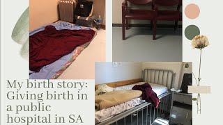 Birth story | Giving birth in a public hospital in SA #southafricanyoutuber