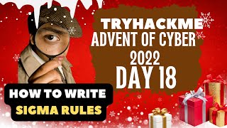 Tryhackme Advent of Cyber 2022 CTF Challenge Solutions | Day 18 How To Write Detection Rules