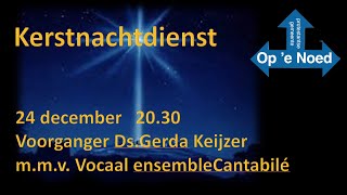 Kerkdienst zaterdag 24 december 2022. Kerstnachtdienst