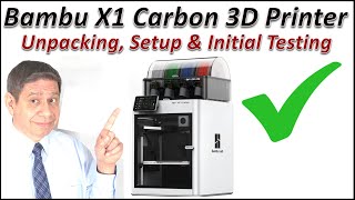 The Bambu X1 Carbon 3D Printer Setup & Initial Tests