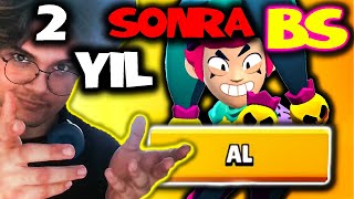 2000 YIL SONRA BRAWL STARS'A GİRDİM