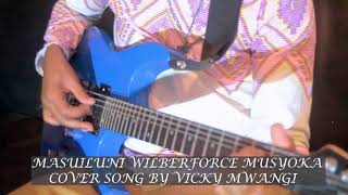 MASUILUNI - WILBERFORCE MUSYOKA ( Cover by Vicky Mwangi )