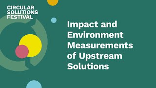 Impact and Environment Measurements of Upstream Solutions in the Food & Beverage Industry