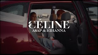 CÉLINE - A$AP & Rihanna (Offizielles Video)