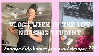 WEEK IN THE LIFE | NURSING STUDENT | EXAM | SNOW STORM IN AR?