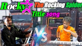 Rocky Star band title song VS The Rocking Spider 🕷️ band title song 🔥🔥