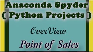 Point of Sales System POS Python Project project in python-Overview-Anaconda Spyder. Billing System.