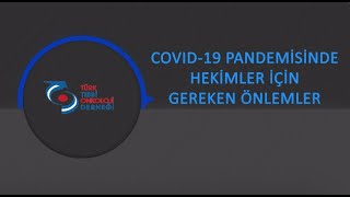 COVID-19 Pandemisinde Hekimlerin Almaları Gereken Kişisel Önlemler