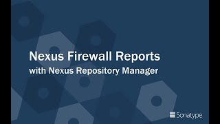 DevSecOps Delivered- Nexus Firewall Reporting with Nexus Repository Manager