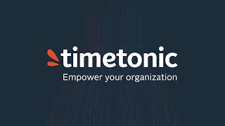 Empower your organization with TimeTonic