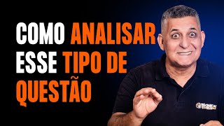 COMO ANALISAR ESSE TIPO DE QUESTÃO I Concursos Públicos