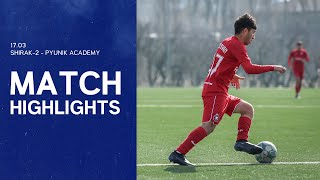 Shirak-2 - Pyunik Academy | 2:1 | Match Highlights