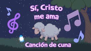 Sí Cristo me ama la Biblia dice así | Canción de cuna cristiana para niños | Corito - Lumbrerita