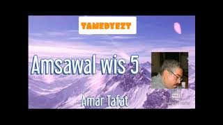 AMSAWAL WIS 5 | taqsiṭ n tamedyezt n Amar Tafat #amsawal #asefru #kabyle