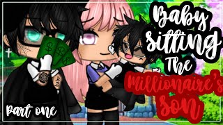 ✨•Babysitting the millionaire’s son•✨| Gacha life mini movie | Glmm | Part one 🎥