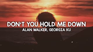 Alan Walker & Georgia Ku - Don't You Hold Me Down (Lyrics)