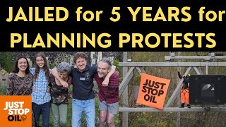 JUST STOP OIL PROTESTORS given FIVE YEARS in PRISON for PLOTTING DISRUPTION - Justified?