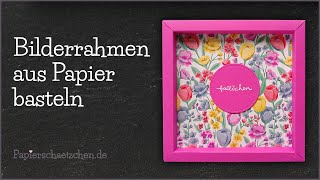 Bilderrahmen aus Papier basteln mit Stampin' Up!