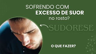 EXCESSO DE SUOR NO ROSTO E CABELO [O QUE FAZER]