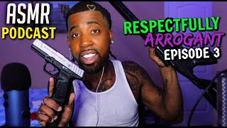 Is Classic ASMR Dead?💀Lebron Should Retire? 🤔, What Is Too Much S3X?🤥..| RESPECTFULLY ARROGANT EP.3