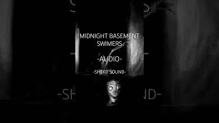 Midnight Basement Swimers - Original Sound  -Short Audio-  #trevorhenderson