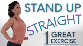 1 GREAT Exercise to Stand Up Straight