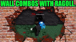 WALL COMBOS WITH RAGDOLL | The Strongest Battlegrounds