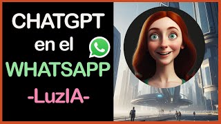 LUZIA - CHATGPT en  WHATSAPP GRATIS 🤖 luz IA